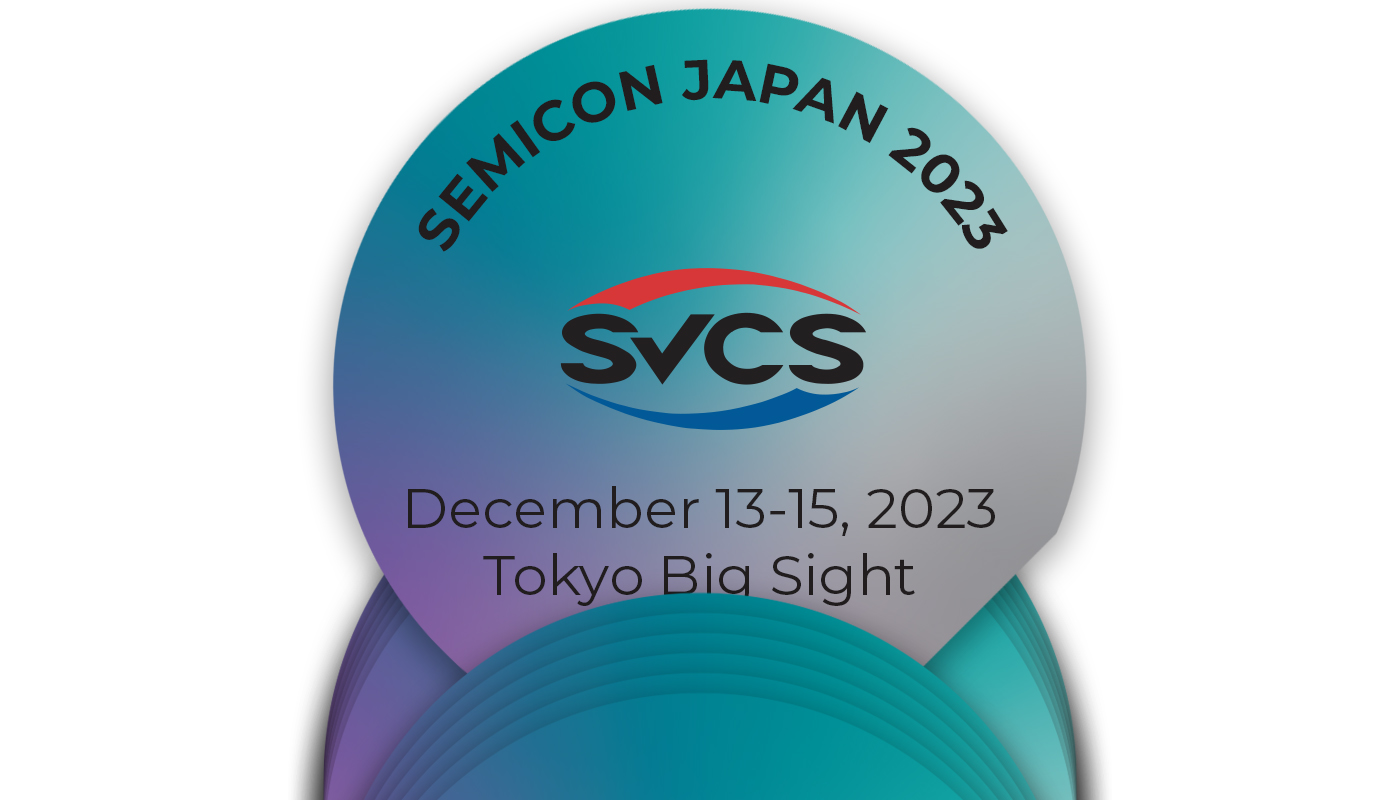 SEMICON Japan 2023 SVCS Process Innovation